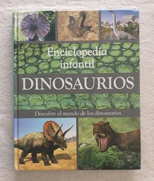 Seller image for Enciclopedia infantil. Dinosaurios. Descubre el mundo de los dinosaurios for sale by Libros Ambig