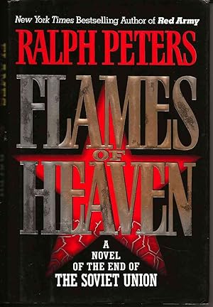 FLAMES OF HEAVEN : A Novel of the End of the Soviet Union