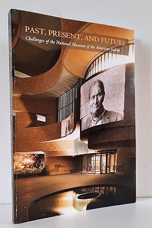 Past, Present, and Future. Challenges of the National Museum of the American Indian