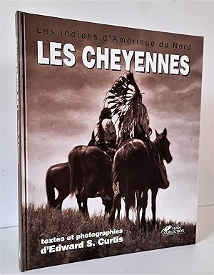 Les Cheyennes, les Arapahos, la nation Blackfoot (Les Indiens d'Amérique du Nord)
