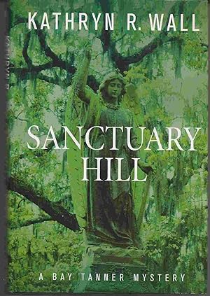 SANCTUARY HILL: A Bay Tanner Mystery