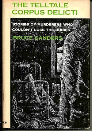 Bild des Verkufers fr THE TELLTALE CORPUS DELICTI: Stories of Murderers Who Couldn't Lose the Bodies zum Verkauf von Blackbird Bookshop
