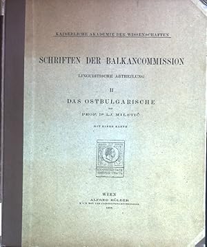 Bild des Verkufers fr Schriften der Balkankommission; Linguistische Abteilung; II Das Ostbulgarische. Kaiserliche Akademie der Wissenschaften. zum Verkauf von books4less (Versandantiquariat Petra Gros GmbH & Co. KG)