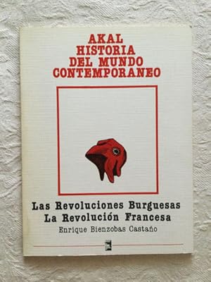 Imagen del vendedor de Historia del mundo contemporneo. Las Revoluciones Burguesas. La Revolucin Francesa a la venta por Libros Ambig