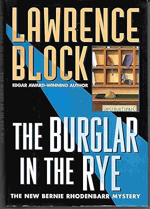 THE BURGLAR IN THE RYE : A Bernie Rhodenbarr Mystery