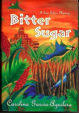 BITTER SUGAR : A Lupe Solano Mystery