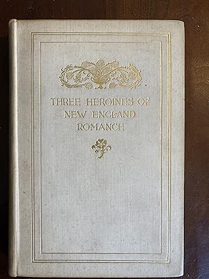 Seller image for Three Heroines of New England Romance for sale by Albert & Rosie's Books