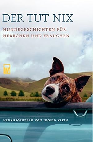 Image du vendeur pour Der tut nix: Hundegeschichten fr Herrchen und Frauchen mis en vente par Eichhorn GmbH