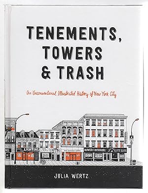 Seller image for TENEMENTS, TOWERS & TRASH: An Unconventional Illustrated History of New York City. for sale by Bookfever, IOBA  (Volk & Iiams)