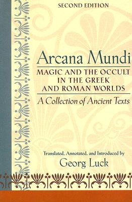 Image du vendeur pour Arcana Mundi: Magic and the Occult in the Greek and Roman Worlds: A Collection of Ancient Texts (Paperback or Softback) mis en vente par BargainBookStores