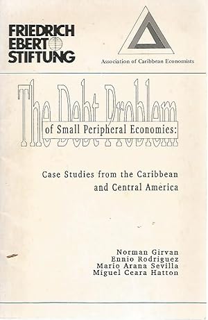 Immagine del venditore per The Debt Problem of Small Peripheral Economies: Case Studies from the Caribbean and Central America venduto da Black Rock Books