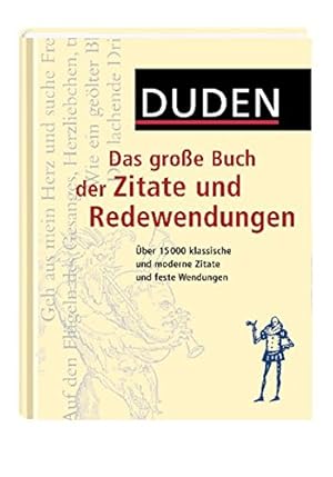 Bild des Verkufers fr Duden, Das groe Buch der Zitate und Redewendungen. ber 15000 klassische und moderne Zitate und feste Wendungen. hrsg. von der Dudenredaktion. [Red. Bearb. Brigitte Alsleben ; Werner Scholze-Stubenrecht] zum Verkauf von ACADEMIA Antiquariat an der Universitt