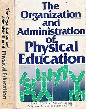 Imagen del vendedor de The Organization and Administration of Physical Education, 5 Ed. a la venta por Yosemite Street Books