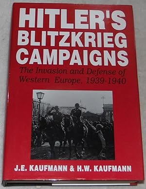 Seller image for Hitler's Blitzkrieg Campaigns: The Invasion And Defense Of Western Europe for sale by Pheonix Books and Collectibles