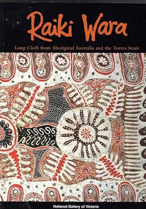 Bild des Verkufers fr Raiki Wara: Long Cloth from Aboriginal Australia and the Torres Strait zum Verkauf von Berry Books