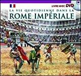 Imagen del vendedor de Vita Quotidiana Nella Roma Imperiale. Il Racconto Della Vita Quotidiana Nell'antica Roma. Con Dvd. a la venta por RECYCLIVRE