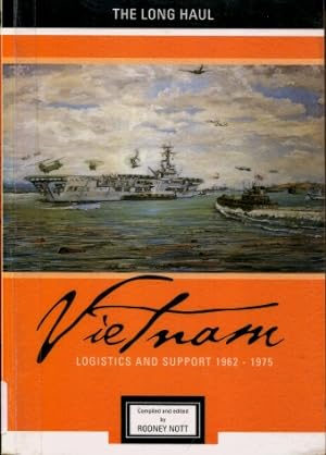 The Long Haul : Vietnam Logistics and Support 1962 - 1975