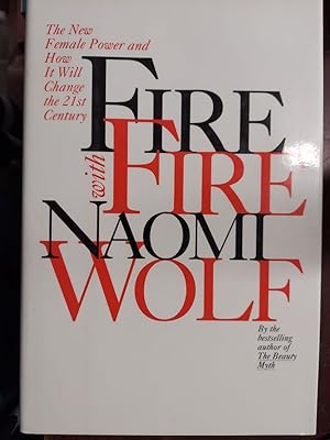 Immagine del venditore per Fire with Fire: The New Female Power and How It Will Change the 21st Century venduto da The Book House, Inc.  - St. Louis