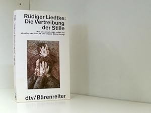 Bild des Verkufers fr Die Vertreibung der Stille. Wie uns das Leben unter der akustischen Glocke um unseren Sinn bringt zum Verkauf von Book Broker