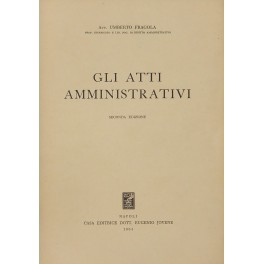 Imagen del vendedor de Gli atti amministrativi a la venta por Libreria Antiquaria Giulio Cesare di Daniele Corradi