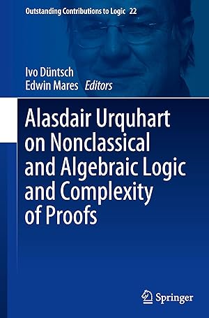 Image du vendeur pour Alasdair Urquhart on Nonclassical and Algebraic Logic and Complexity of Proofs mis en vente par moluna