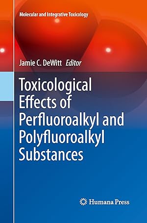 Seller image for Toxicological Effects of Perfluoroalkyl and Polyfluoroalkyl Substances for sale by moluna
