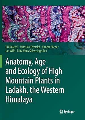 Image du vendeur pour Anatomy, Age and Ecology of High Mountain Plants in Ladakh, the Western Himalaya mis en vente par moluna