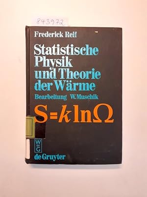 Statistische Physik und Theorie der Wärme Bearb. u. wiss. Red. d. dt.-sprachigen Ausg. W. Muschik...