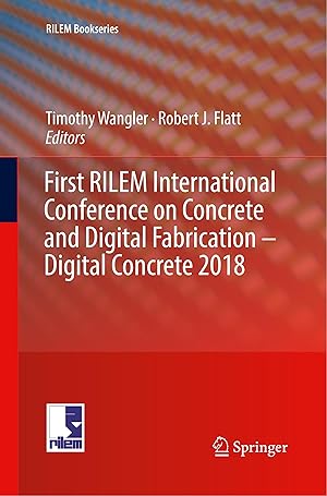 Bild des Verkufers fr First RILEM International Conference on Concrete and Digital Fabrication - Digital Concrete 2018 zum Verkauf von moluna