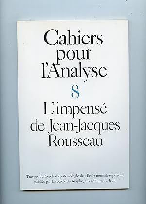 CAHIERS POUR L'ANALYSE . Numéro 8 ; Mai 1969 : LIMPENSÉ DE JEAN - JACQUES ROUSSEAU