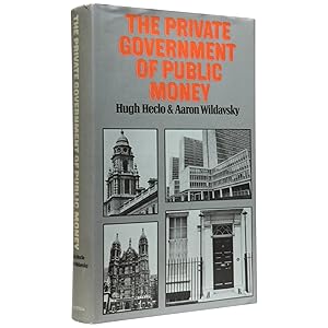 Seller image for The Private Government of Public Money: Community and Policy Inside British Politics for sale by Downtown Brown Books