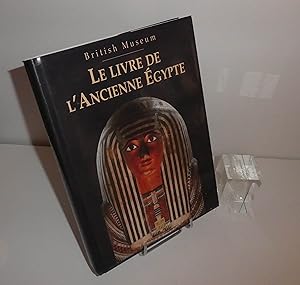 Bild des Verkufers fr Le livre de l'ancienne gypte, traduit de l'anglais par Denis-Armand Canal. BRITISH MUSEUM. Philippe Lebaud. 1995. zum Verkauf von Mesnard - Comptoir du Livre Ancien