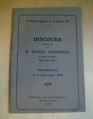 Les élections législatives du 16 novembre 1919 Discours prononcé par M. Georges Clémenceau présid...