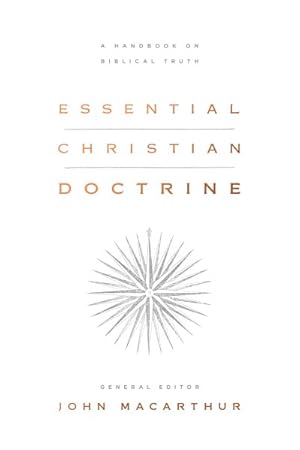 Immagine del venditore per Essential Christian Doctrine : A Handbook on Biblical Truth venduto da GreatBookPrices