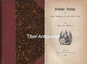 Geschichte Venedigs von seiner Gründung bis zum Jahre 1084. Aus der Reihe: Byzantinische Geschich...