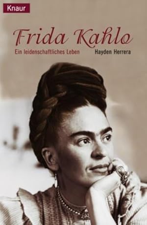 Bild des Verkufers fr Frida Kahlo: Ein leidenschaftliches Leben zum Verkauf von Gerald Wollermann