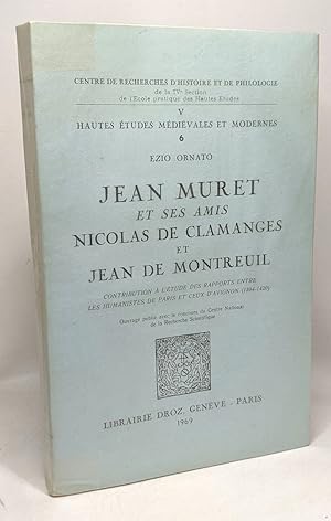 Seller image for Jean Muret et ses amis Nicolas de Clamanges et Jean de Montreuil - Hautes tudes mdivales et moderne V for sale by crealivres