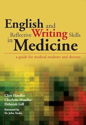 Image du vendeur pour English and Reflective Writing Skills in Medicine : A Guide for Medical Students and Doctors mis en vente par GreatBookPrices