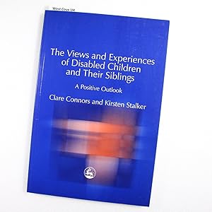 Seller image for The Views and Experiences of Disabled Children and Their Siblings: A Positive Outlook for sale by West Cove UK