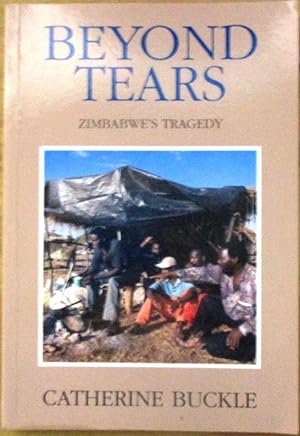Beyond Tears Zimbabwe's Tragedy