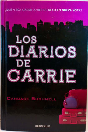 Imagen del vendedor de LOS DIARIOS DE CARRIE  Quin era Carrie Bradshaw antes de Sexo en Nueva York ? a la venta por Librovicios
