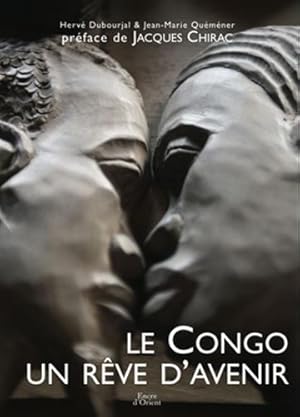 Image du vendeur pour Le Congo, un rve d'avenir mis en vente par JLG_livres anciens et modernes