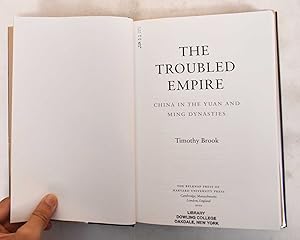 The Troubled Empire: China in the Yuan and Ming Dynasties: Brook, Timothy