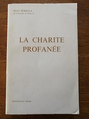 La charité profanée 1979 - BORELLA Jean - Critique du matérialisme athée Invite à la compréhensio...