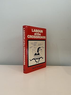 Imagen del vendedor de Labour at the Crossroads a la venta por Roy Turner Books
