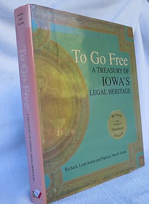 Seller image for To Go Free A Treasury of Iowa's Legal Heritage for sale by Hockley Books