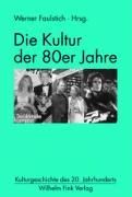 Seller image for Die Kultur der 80er Jahre for sale by moluna
