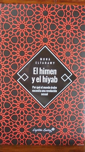Immagine del venditore per EL HIMEN Y EL HIYAB. Por qu el mundo rabe necesita una revolucin sexual. venduto da LIBRERA ROBESPIERRE