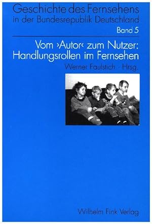 Seller image for Vom \ Autor\ zum Nutzer, Handlungsrollen im Fernsehen for sale by moluna