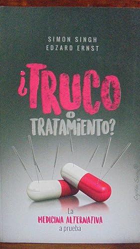 Imagen del vendedor de TRUCO O TRATAMIENTO? La medicina alternativa a prueba. a la venta por LIBRERA ROBESPIERRE